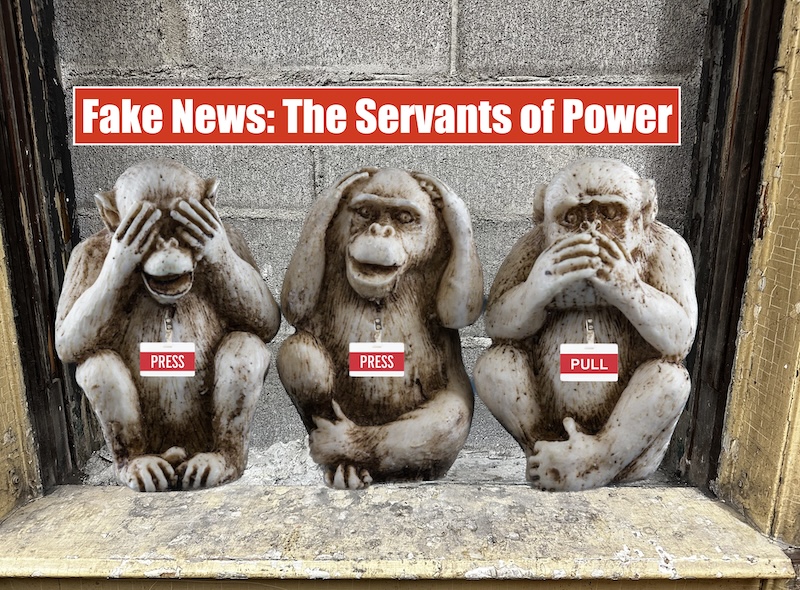 Fake News: The Servants of Power